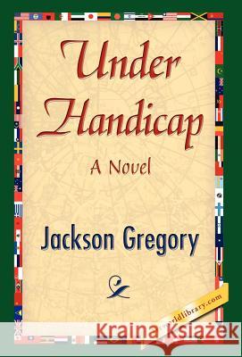 Under Handicap Gregory Jackso 9781421844664 1st World Library - książka