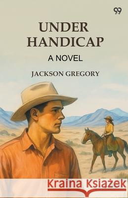 Under Handicap A Novel Jackson Gregory 9789371464680 Double 9 Books - książka