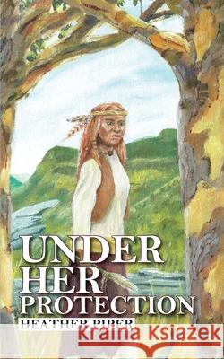 Under Her Protection Linda Malcolm Heather P. Piper Gavin McTear 9780648776116 Heather P Piper - książka