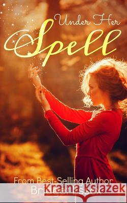 Under Her Spell Bridget Essex 9781977954688 Createspace Independent Publishing Platform - książka