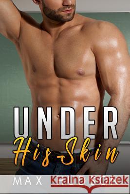 Under His Skin Max Hudson 9781727605488 Createspace Independent Publishing Platform - książka