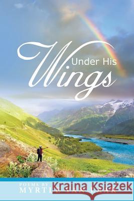 Under His Wings Myrtle Van Laar 9781490842394 WestBow Press - książka