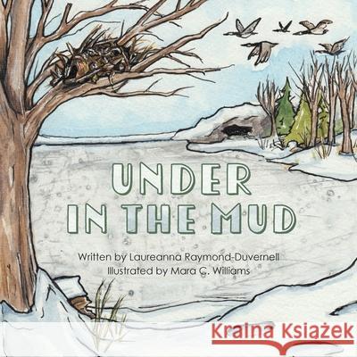 Under in the Mud Laureanna Raymond-Duvernell Mara C. Williams 9781645381938 Orange Hat Publishing - książka