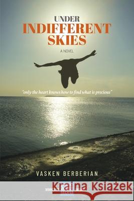 Under Indifferent Skies Vasken Berberian 9781734865967 New Academia Publishing/ The Spring - książka