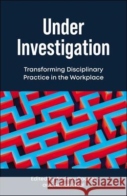 Under Investigation: Transforming Disciplinary Practice in the Workplace Andrew Cooper Adrian Neal 9781529245097 Bristol University Press - książka