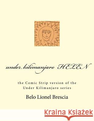 under kilimanjaro HELEN Belo Lionel Brescia 9781491293997 Createspace Independent Publishing Platform - książka