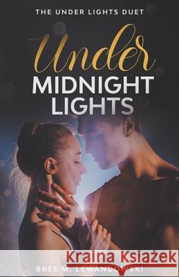 Under Midnight Lights: Part Two Bree M Lewandowski 9781393165309 Bree M. Lewandowski - książka