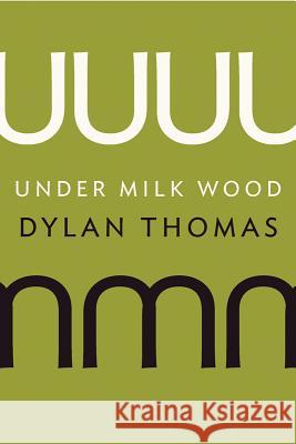 Under Milk Wood Dylan Thomas 9780811220927 New Directions Publishing Corporation - książka