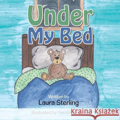Under My Bed Laura Sterling 9781504954457 Authorhouse - książka