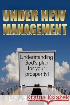 Under New Management: Understanding God's Plan for Your Prosperity Edward James Hearns 9781946909039 Adullam Bible College Press - książka