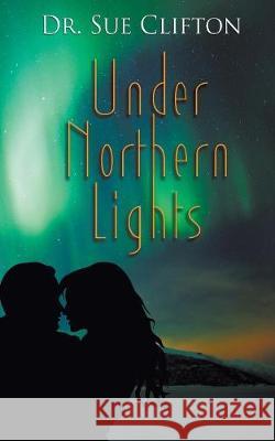 Under Northern Lights Clifton 9781628308440 Wild Rose Press - książka