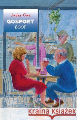 Under One Gosport Roof David Gary 9781911105619 Chaplin Books - książka