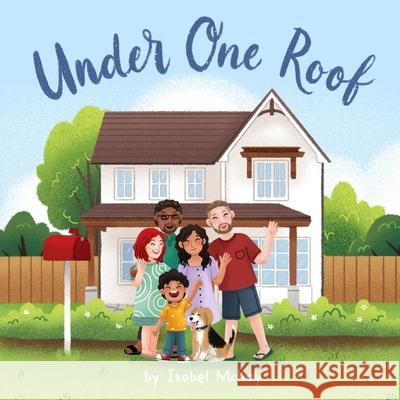 Under One Roof: A Wonderful Look at a Multi-Generational Family Rosalia Destarisa Isobel Elizabeth McKay 9780645088380 Thorpe-Bowker - książka