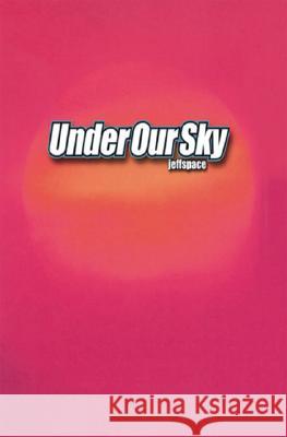 Under Our Sky Jeff McGivern 9781553955047 Trafford Publishing - książka