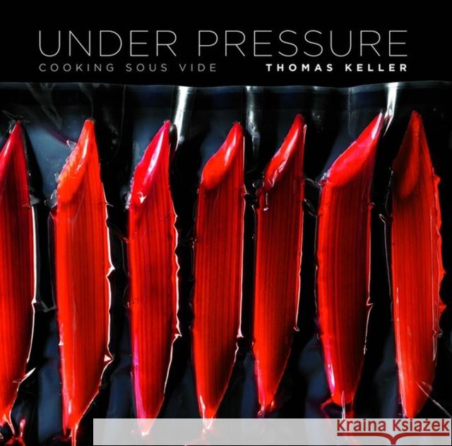 Under Pressure: Cooking Sous Vide Keller, Thomas 9781579653514 Artisan Publishers - książka