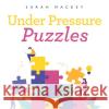 Under Pressure Puzzles Sarah Mackey 9781665532631 Authorhouse