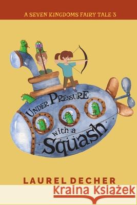 Under Pressure With a Squash: The Multiplication Problem Laurel Decher 9783982007588 Bumpity Boulevard Press - książka