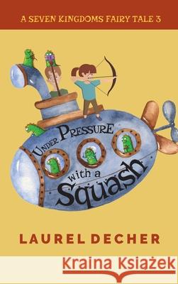 Under Pressure With a Squash: The Multiplication Problem Laurel Decher 9783982007595 Bumpity Boulevard Press - książka