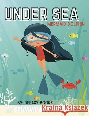 Under Sea Coloring Book For Kids Deeasy Books 9781716267147 Publisher - książka