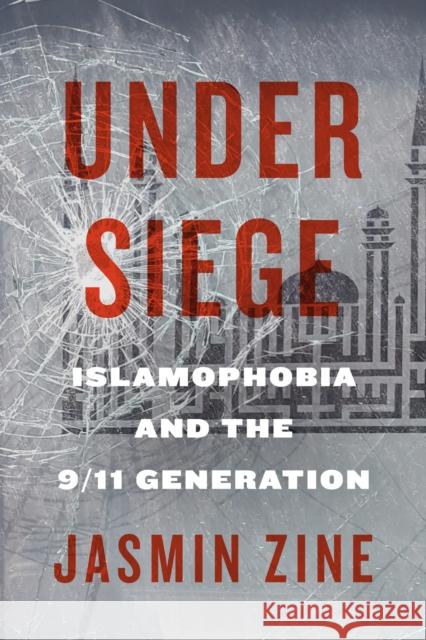 Under Siege: Islamophobia and the 9/11 Generation Jasmin Zine 9780228011187 McGill-Queen's University Press - książka