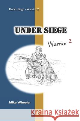 Under Siege: Warrior 2 Mike Wheeler 9781703136692 Independently Published - książka