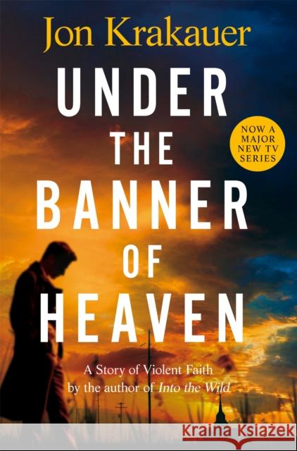 Under The Banner of Heaven: A Story of Violent Faith Jon Krakauer 9781035014767 Pan Macmillan - książka