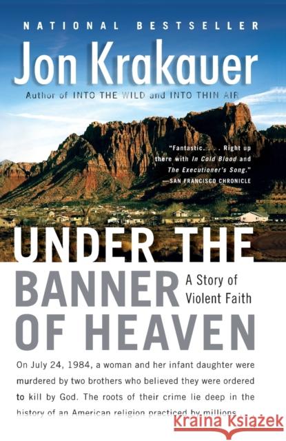 Under the Banner of Heaven: A Story of Violent Faith Krakauer, Jon 9781400032808 Anchor Books - książka