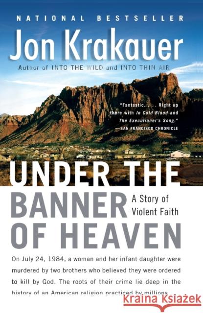 Under the Banner of Heaven: A Story of Violent Faith Krakauer, Jon 9781400032808 Random House USA Inc - książka