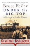 Under the Big Top: A Season with the Circus Bruce Feiler 9780060527020 Harper Perennial