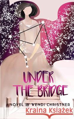 Under the Bridge: A Murder Book Wendi Christner 9781535362139 Createspace Independent Publishing Platform - książka