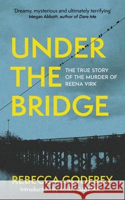 Under the Bridge: Now a Major TV Series Starring Oscar Nominee Lily Gladstone Rebecca Godfrey 9781399811002 John Murray Press - książka