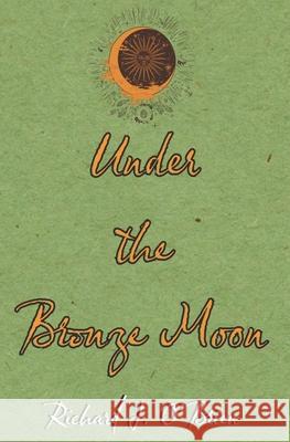 Under the Bronze Moon Richard J. O'Brien 9781737702764 Red Grit Books - książka