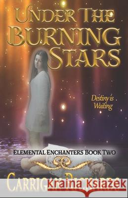 Under the Burning Stars Carrigan Richards 9781500266950 Createspace - książka