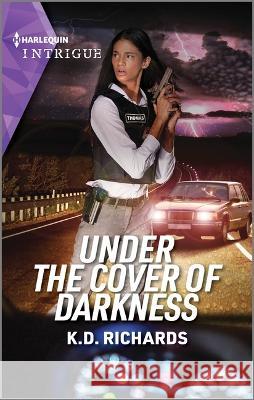 Under the Cover of Darkness K. D. Richards 9781335591364 Harlequin Intrigue - książka