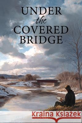 Under the Covered Bridge Young 9781069695215 Published by Nicholas Young - książka