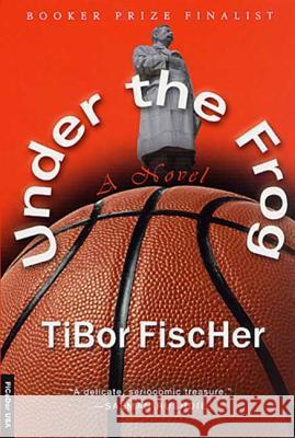 Under the Frog Tibor Fischer 9780312278717 Picador USA - książka