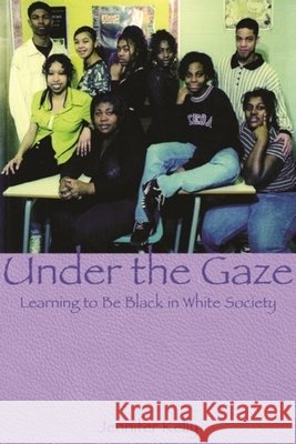 Under the Gaze: Learning to Be Black in White Society Jennifer Kelly 9781895686210 Fernwood Pub. - książka