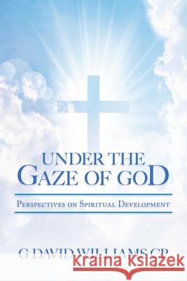 Under the Gaze of God: Perspectives on Spiritual Development G David Williams Cp 9781664113442 Xlibris UK - książka