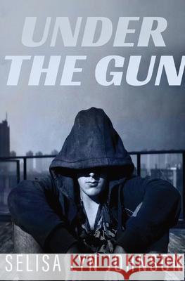 Under the Gun Selisa Lyn Johnson 9781950770045 Johnson Global Publish Group, LLC - książka