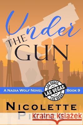 Under the Gun Nicolette Pierce   9798391814771 Independently Published - książka