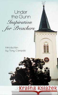 Under the Gunn: Inspiration for Preachers Gunn, John R. 9781449769666 WestBow Press - książka