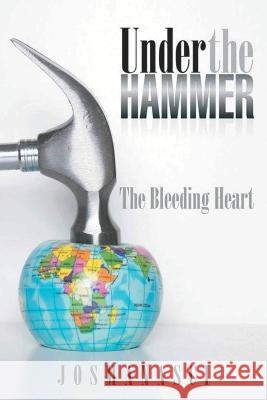 Under the Hammer: The Bleeding Heart Jose Manuel Nascimento (Jomanasci) 9781778331046 Ymo Edition Inc. - książka