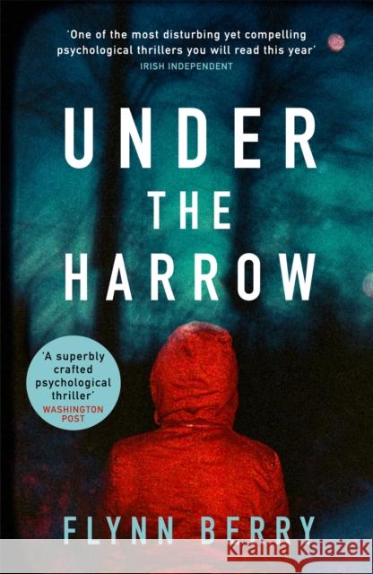 Under the Harrow: The compulsively-readable psychological thriller, like Broadchurch written by Elena Ferrante Flynn Berry 9781474605090 Orion Publishing Co - książka