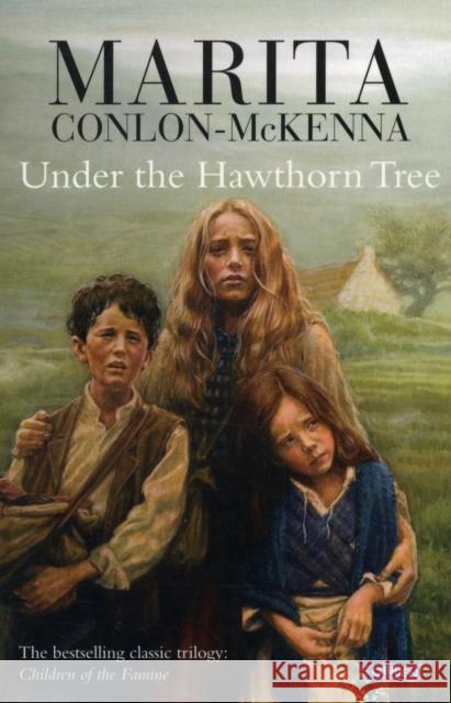 Under the Hawthorn Tree: Children of the Famine Marita Conlon-Mckenna 9780862782061 O'Brien Press Ltd - książka