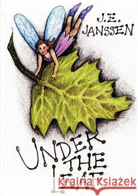 Under The Leaf J E Janssen 9781300104346 Lulu.com - książka