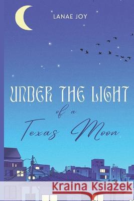 Under the Light of a Texas Moon Cheri Paris Edwards Lanae Joy  9798397300148 Independently Published - książka