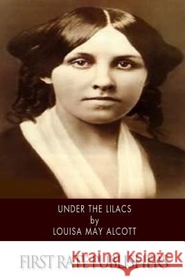 Under the Lilacs Louisa May Alcott 9781502348159 Createspace - książka