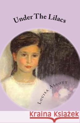 Under The Lilacs Alcott, Louisa May 9781508968313 Createspace - książka