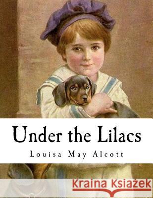 Under the Lilacs Louisa May Alcott 9781535095358 Createspace Independent Publishing Platform - książka