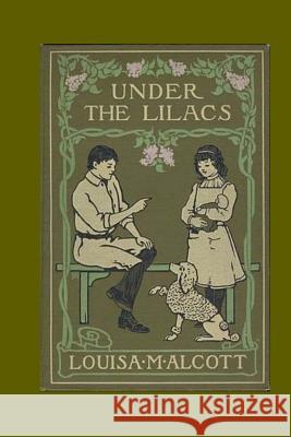 Under the Lilacs Louisa M. Alcott 9781537317229 Createspace Independent Publishing Platform - książka